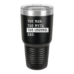 Man. Myth. Legend. Dad. Black 30 oz. Insulated Tumbler