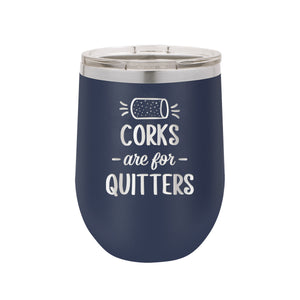 Corks Are For Quitters Navy 12 oz. Insulated Tumbler